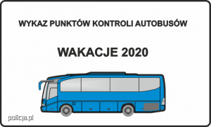 Zdjęcie przedstawia grafikę z napisem &quot;Wykaz punktów kontroli autobusów - wakacje 2020&quot;.