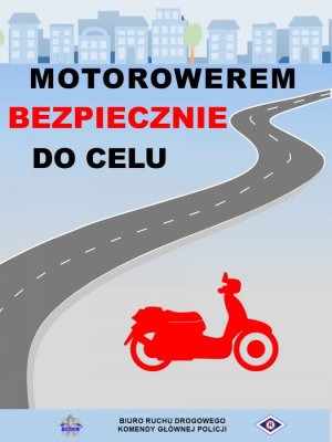 Zdjęcie przedstawia plakat akcji z napisem Motorowerem bezpiecznie do celu