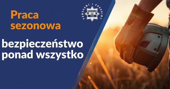 praca sezonowa bezpieczeństwo ponad wszystko